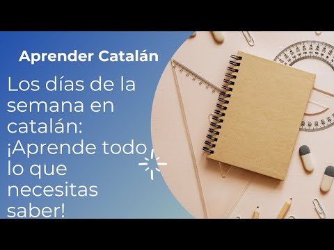 Los días de la semana en catalán: Conoce su pronunciación y significado