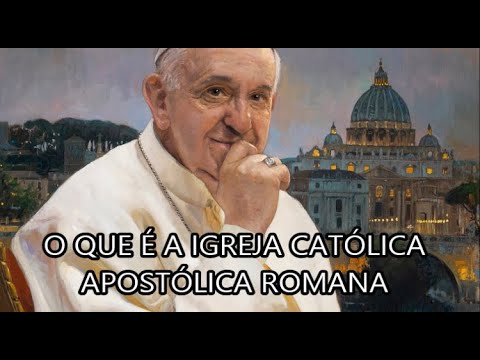El significado de Católica Apostólica y Romana