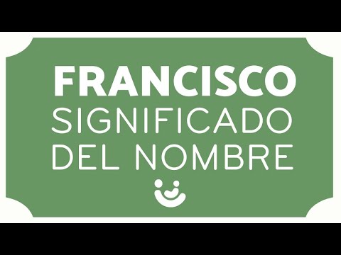 El significado del nombre Francisco: origen y simbolismo