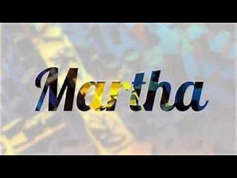 El origen y significado del nombre Marta