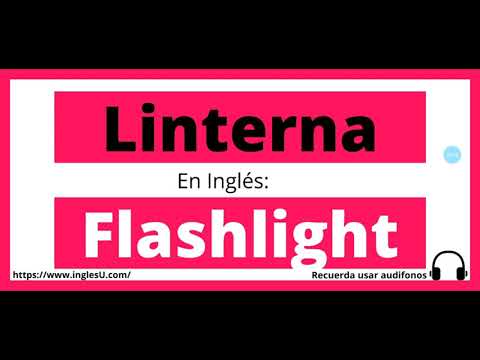 El vocabulario: ¿Cómo se dice linterna en inglés?