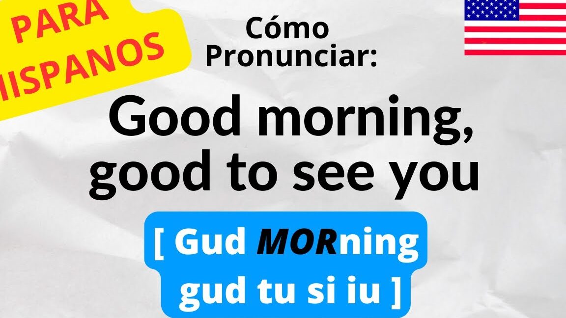 Cómo se dice this morning en español: una guía rápida.